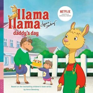 Llama Llama Daddy's Day -- Anna Dewdney